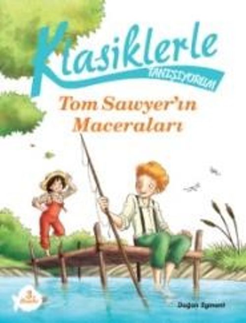 Klasiklerle Tanışıyorum / Tom Sawyer'ın Maceraları