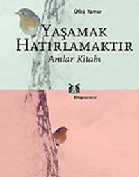 Yaşamak Hatırlamaktır