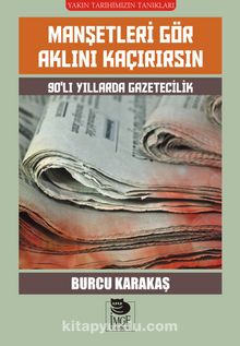 Manşetleri Gör Aklını Kaçırırsın - Burcu Karakaş
