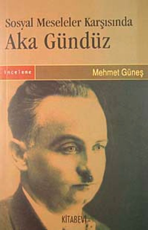 Sosyal Meseleler Karşısında Aka Gündüz