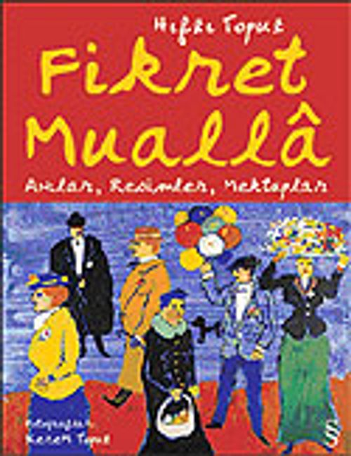 Fikret Mualla Anılar, Resimler, Mektuplar