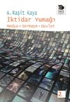 İktidar Yumağı & Medya-Sermaye-Devlet