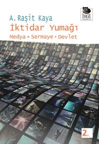 İktidar Yumağı & Medya-Sermaye-Devlet
