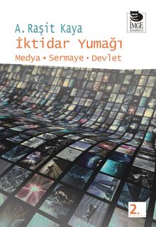 İktidar Yumağı & Medya-Sermaye-Devlet