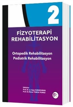 Fizyoterapi Rehabilitasyon Ortopedik Rehabilitasyon Pediatrik Rehabilitasyon Cilt 2