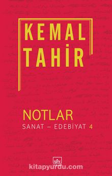 Sanat - Edebiyat 4 / Notlar - Kemal Tahir