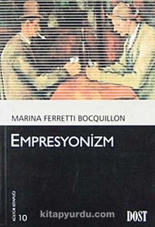Empresyonizm (Kültür Kitaplığı 10) - Marina Ferretti Bocquillon