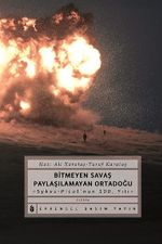 Bitmeyen Savaş Paylaşılamayan Ortadoğu
