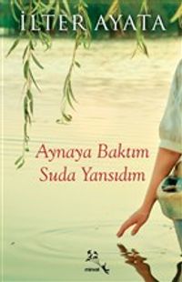 Aynaya Baktım Suda Yansıdım