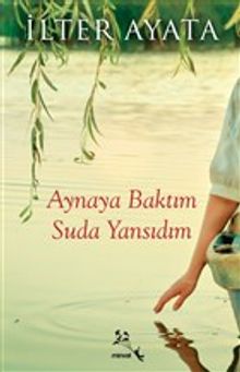 Aynaya Baktım Suda Yansıdım