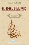 El-Edebü’l-Müfred & Hadislerle Müslümanın Edep ve Ahlakı