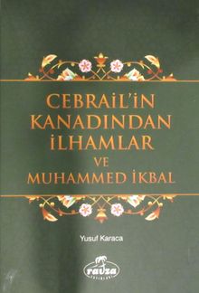 Cebrail'in Kanadından İlhamlar ve Muhammed İkbal