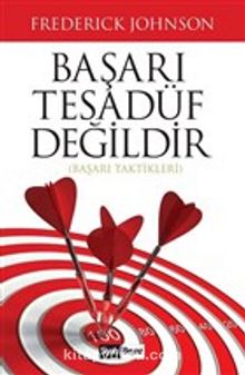 Başarı Tesadüf Değildir - Frederick Johnson