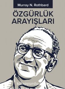 Özgürlük Arayışları - Murray N. Rothbard