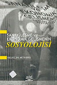 Sanayileşme ve Ekonomik Gelişmenin Sosyolojisi