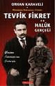 Tevfik Fikret ve Haluk Gerçeği/Ölümünün 90. Yılında
