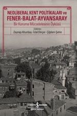 Neoliberal Kent Politikaları ve Fener-Balat-Ayvansaray