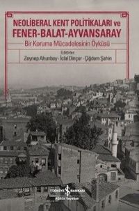Neoliberal Kent Politikaları ve Fener-Balat-Ayvansaray