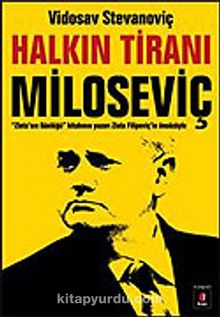 Halkın Tiranı Miloseviç - Vidosav Stevanoviç