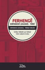 Ferhenge Kirmancki (Zazaki)-Tirki & Kırmancca (Zazaca)-Türkçe Sözlük