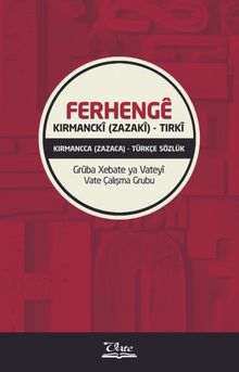 Ferhenge Kirmancki (Zazaki)-Tirki & Kırmancca (Zazaca)-Türkçe Sözlük