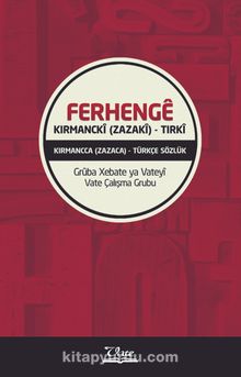 Ferhenge Kirmancki (Zazaki)-Tirki & Kırmancca (Zazaca)-Türkçe Sözlük - Gruba Xebate