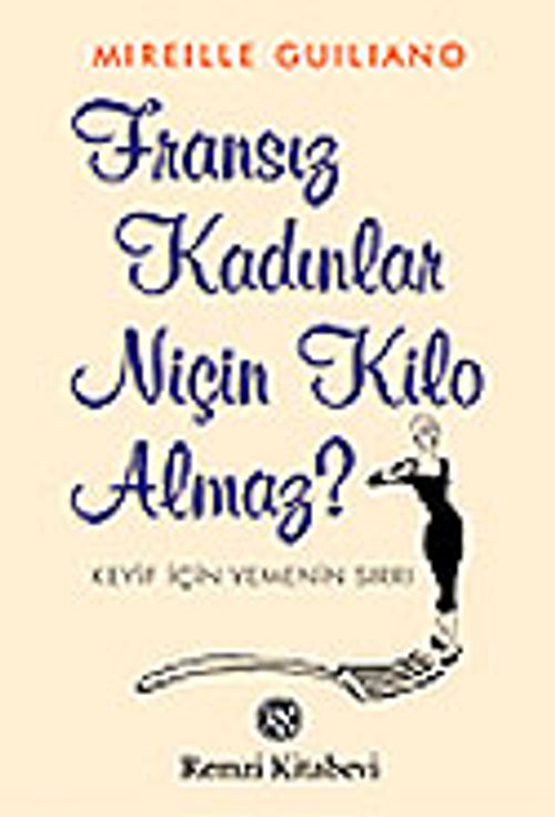 Fransız Kadınlar Niçin Kilo Almaz?
