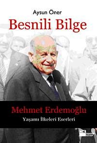 Besnili Bilge & Mehmet Erdemoğlu Yaşamı İlkeleri Eserleri