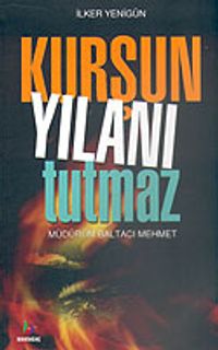 Kurşun Yılanı Tutmaz