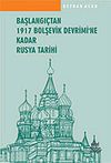 Başlangı&ccedil;tan 1917 Bolşevik Devrimi'ne Kadar Rusya Tarihi