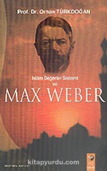 İslam Değerler Sistemi ve Max Weber