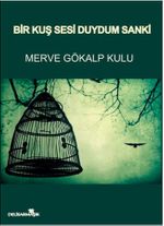 Bir Kuş Sesi Duydum Sanki