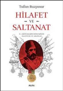 Hilafet ve Saltanat - Tufan Buzpınar