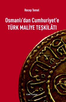 Osmanlı'dan Cumhuriyet'e Türk Maliye Teşkilatı