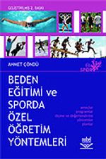 Beden Eğitimi ve Sporda Özel Öğretim Yöntemleri / Ahmet Çöndü