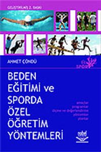 Beden Eğitimi ve Sporda Özel Öğretim Yöntemleri / Ahmet Çöndü
