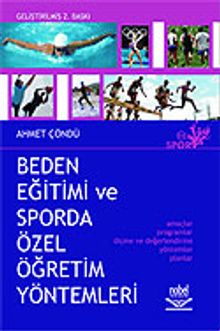 Beden Eğitimi ve Sporda Özel Öğretim Yöntemleri / Ahmet Çöndü