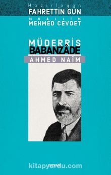 Müderris Babanzade Ahmed Naim - Muallim M. Cevdet