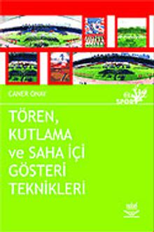 Tören, Kutlama ve Saha İçi Gösteri Teknikleri