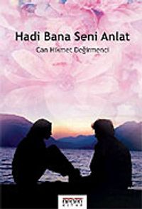 Hadi Bana Seni Anlat