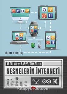 Arduino ve Raspberry PI ile Nesnelerin İnterneti - Gökhan Dökmetaş