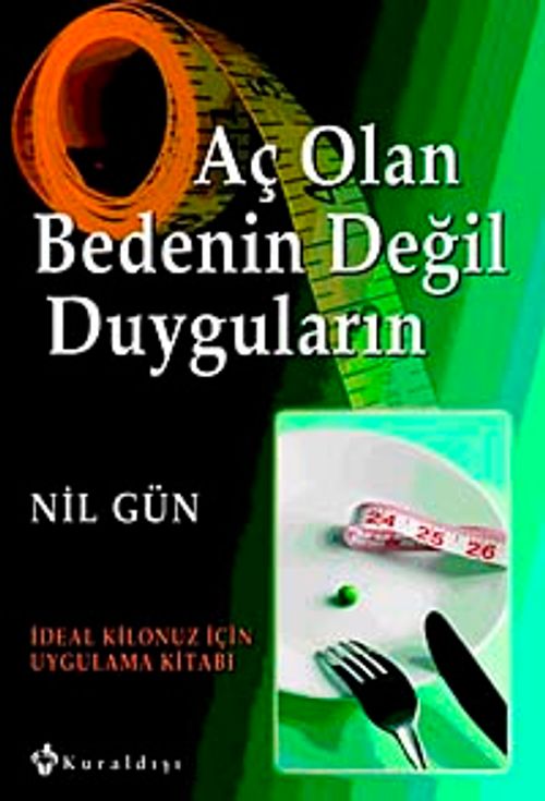 Aç Olan Bedenin Değil Duyguların & İdeal Kilonuz İçin Uygulama Kitabı