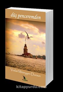 Düş Penceremden - Vuslat Müzeyyen Dursun
