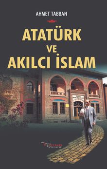 Ataürk ve Akılcı İslam