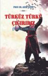 T&uuml;rk&uuml;z T&uuml;rk&uuml; &Ccedil;ığırırız & T&uuml;rk&uuml;lerin Dili