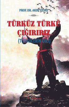Türküz Türkü Çığırırız & Türkülerin Dili