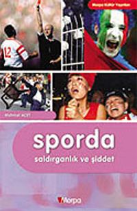 Sporda Saldırganlık ve Şiddet