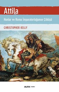 Atilla & Hunlar ve Roma İmparatorluğunun Çöküşü
