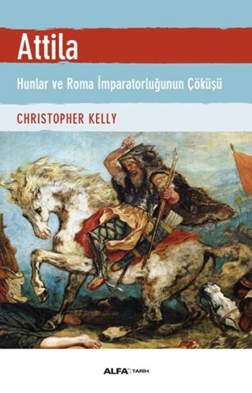 Atilla & Hunlar ve Roma İmparatorluğunun Çöküşü
