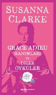 Grace Adıeu Hanımları ve Diğer Öyküler